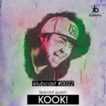 KLUBCAST0022 - Special Guest KOOK!