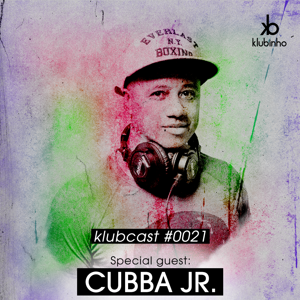 KLUBCAST0021 – Special Guest CUBBA JR.