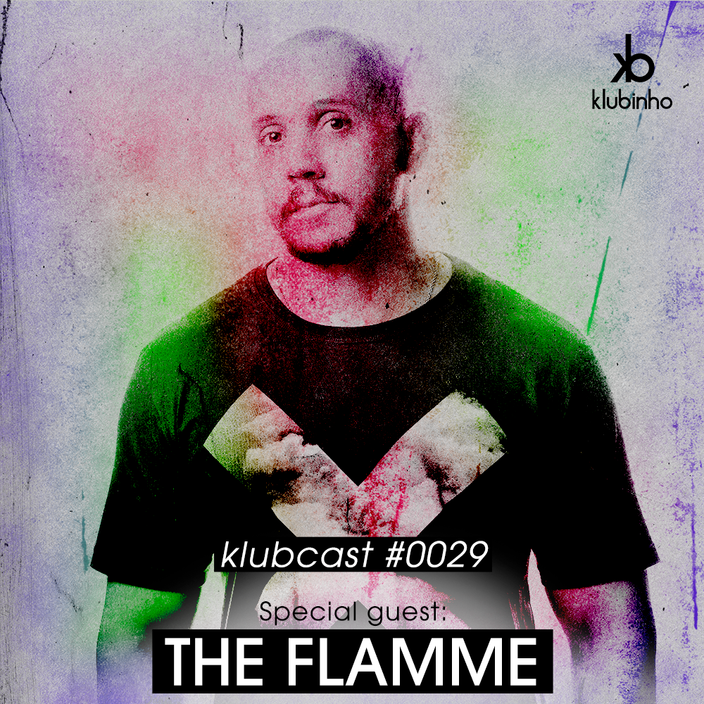 KLUBCAST0029 – Special Guest THE FLAME