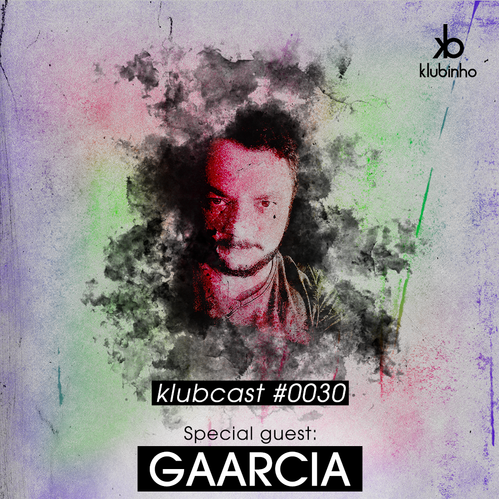 KLUBCAST0030 – Special Guest GAARCIA