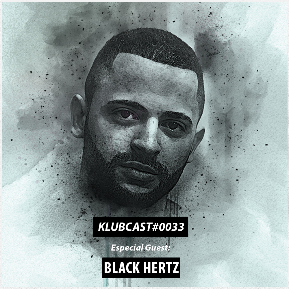 KLUBCAST0033 – Special Guest BLACK HERTZ